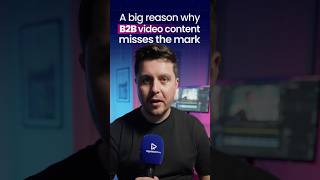 Here's why most B2B video content misses the mark
