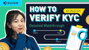 Session 2. How to Verify KYC on KuCoin (Step-by-Step Guide 2022)