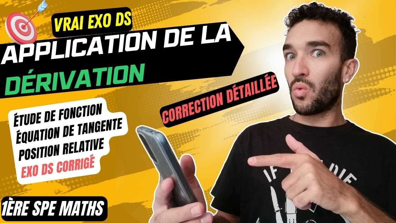 APPLICATION DÉRIVATION / VARIATION TANGENTE POSITION RELATIVE /VRAI EXO DS CORRIGÉ [1ère SPE MATHS]