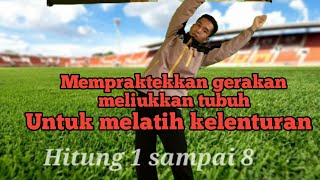 Kelas 3 SD Mempraktekkan Gerak Meliukkan badan untuk melatih kelenturan
