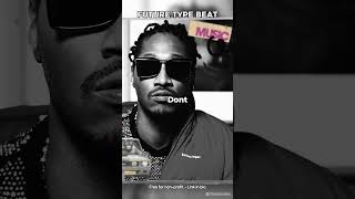 Future Type Beat – "Dont"