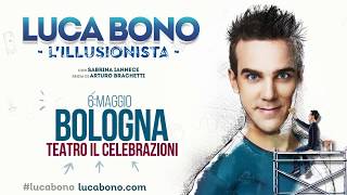 Luca Bono Arriva Con Lillusionista Al Teatro Il Celebrazioni Di Bologna