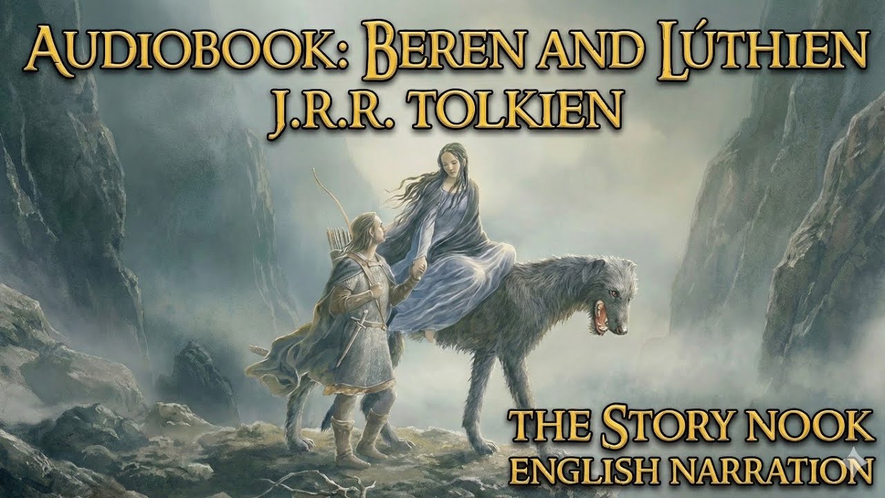 Beren and Lúthien by J.R.R. Tolkien | Full Audiobook | Middle-earth's Greatest Love Story