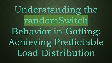 Understanding the randomSwitch Behavior in Gatling: Achieving Predictable Load Distribution