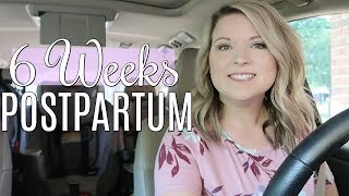 6 WEEK POSTPARTUM VISIT AND HOW I'M DOING!