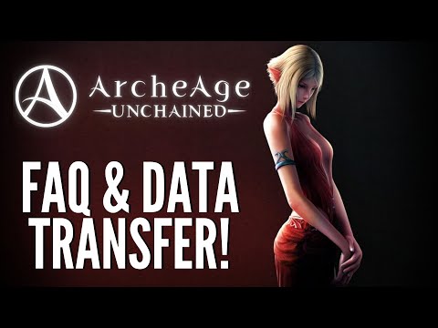 ArcheAge and ArcheAge Unchained Data Transfer and FAQ! (MMORPG PC Kakao Games)