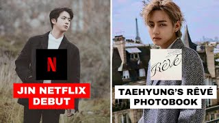 Jins Netflix Debut & Taehyungs Rêvé Photobook Bts Big Updates