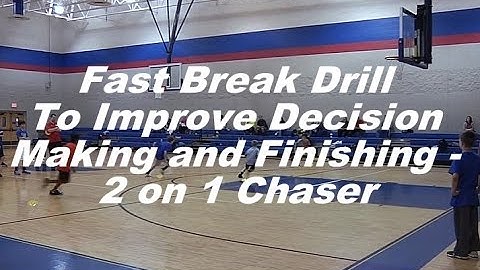 Fast Break Drill To Improve Decision Making and Finishing - 2 on 1 Chaser