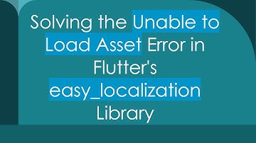Solving the Unable to Load Asset Error in Flutter