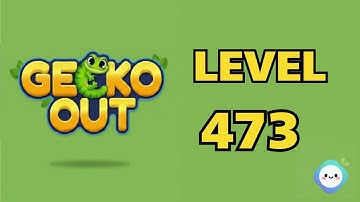 Gecko Out level 473｜章魚Game館 Octopus Game Room