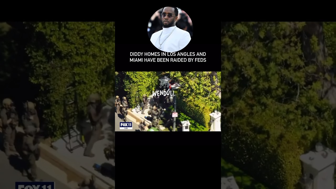 Diddy’s Los Angeles and Miami homes were just raided by the Feds 😳🎵