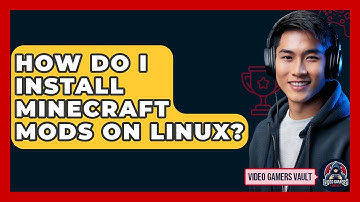 How Do I Install Minecraft Mods On Linux? - Video Gamers Vault