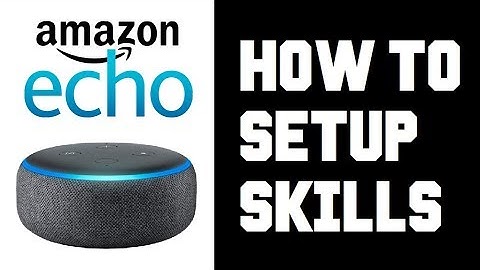 How To Setup Skills on Amazon Echo Dot - Alexa Echo Dot 3rd Gen Setup Music, Books, Games, Trivia