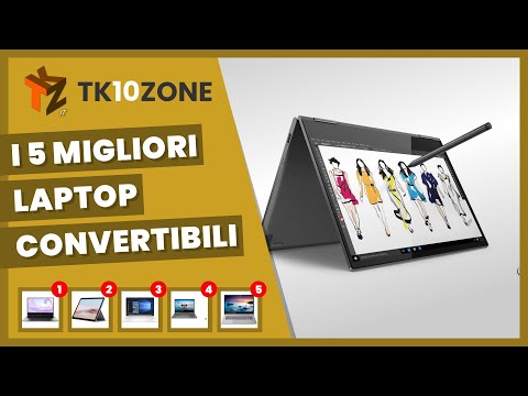 I 5 migliori laptop convertibili