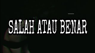 SALAH ATAU BENAR - SANDY RBK