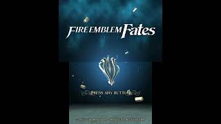 Fire Emblem Fates - Title Screen (Top and Bottom) Fire Emblem Fates - Title Screen (Top and Bottom)