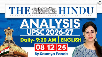 The Hindu Analysis | 08 December 2025 | Daily Newspaper Analysis for UPSC CSE | By Saumya Pande