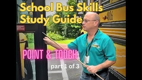 Fulton County Schools | 2025 Point and Touch | Bus Driver Skills Study Guide Video | part 1 of 3