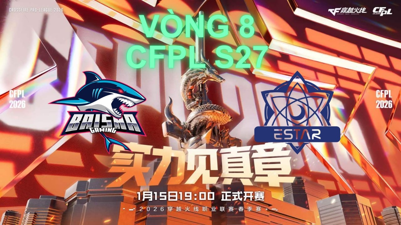 CFPL S27 Vòng 8: BAISHA GAMING vs ESTAR