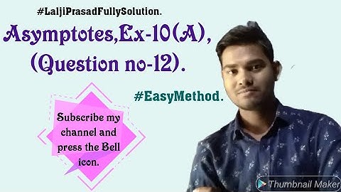 Asymptotes, Ex-10 (A), (Question no-12).