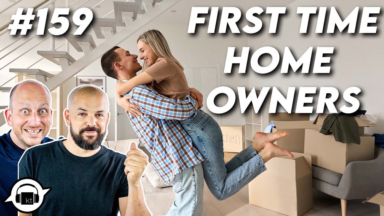 First Time Home Owner Tips | KT Confidential EP 159
