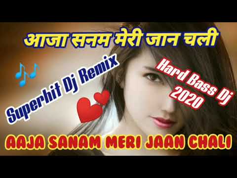 aaja-sanam-meri-jaan-chali-||-आजा-सनम-मेरी-जान-चली-डीजे-सॉन्ग-||-dj-remix-2020