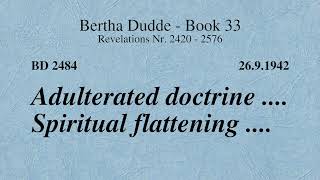 BD 2484 - ADULTERATED DOCTRINE .... SPIRITUAL FLATTENING ....