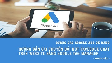 Hướng Dẫn Cài Chuyển Đổi Nút Facebook Chat Trên Website Bằng Google Tag Manager - Học Google Ads