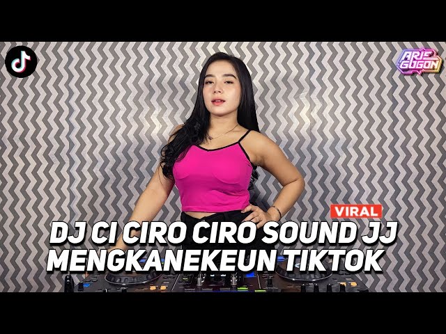 DJ CI CIRO CIRO X SOUND JJ MENGKANEKEUN VIRAL TIK TOK JEDAG JEDUG FULL BASS TERBARU class=