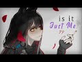Nightcore Is It Just Me Sasha Sloan Lyrics 