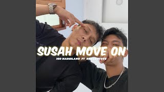 SUSAH MOVE ON