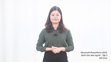 Microsoft PowerPoint 2019 - Tập 1 : Thao tác cơ bản trên PowerPoint 2019
