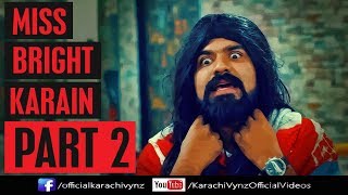 Miss Bright Karain Part 2 Karachi Vynz Official