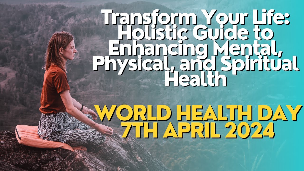 Transform Your Life: Holistic Guide to Enhancing Mental, Physical, and ...