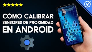 Cómo Calibrar Todos los Sensores de Proximidad en Móviles Android si no Funcionan screenshot 1