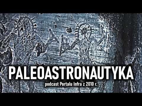 Paleoastronautyka - starożytni astronauci i ufonauci || Portal Infra prezentuje
