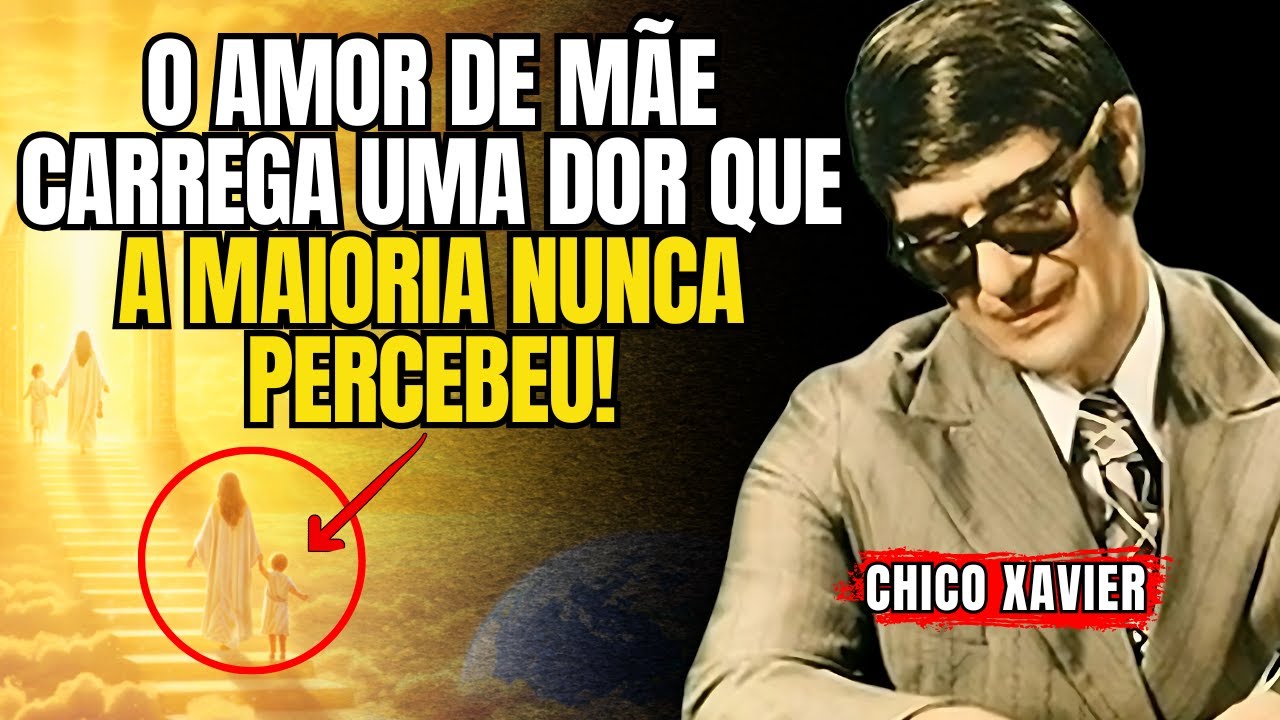 SE VOCÊ É MÃE, PRECISA OUVIR ISSO: A Revelação Espiritual Que CHICO XAVIER Deixou Como Aviso