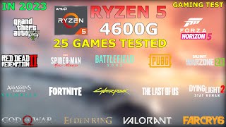 Ryzen 5 4600G Vega 7 - Gaming Test - 25 Games Tested in 2023