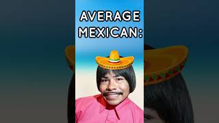 Stereotypes Mexicans Hate About MEXICO