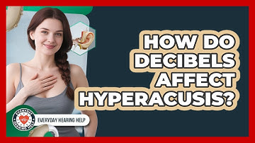 How Do Decibels Affect Hyperacusis? - Everyday Hearing Help