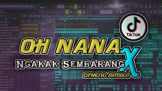 🌴Oh Nana||Ngakak Sembarang||Kamu Nanya||Lagu remix terbaru 2K23||Othend Remixer Official