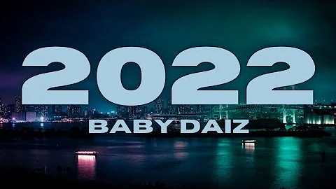 Baby Daiz - 2022! (Official Lyric Video)