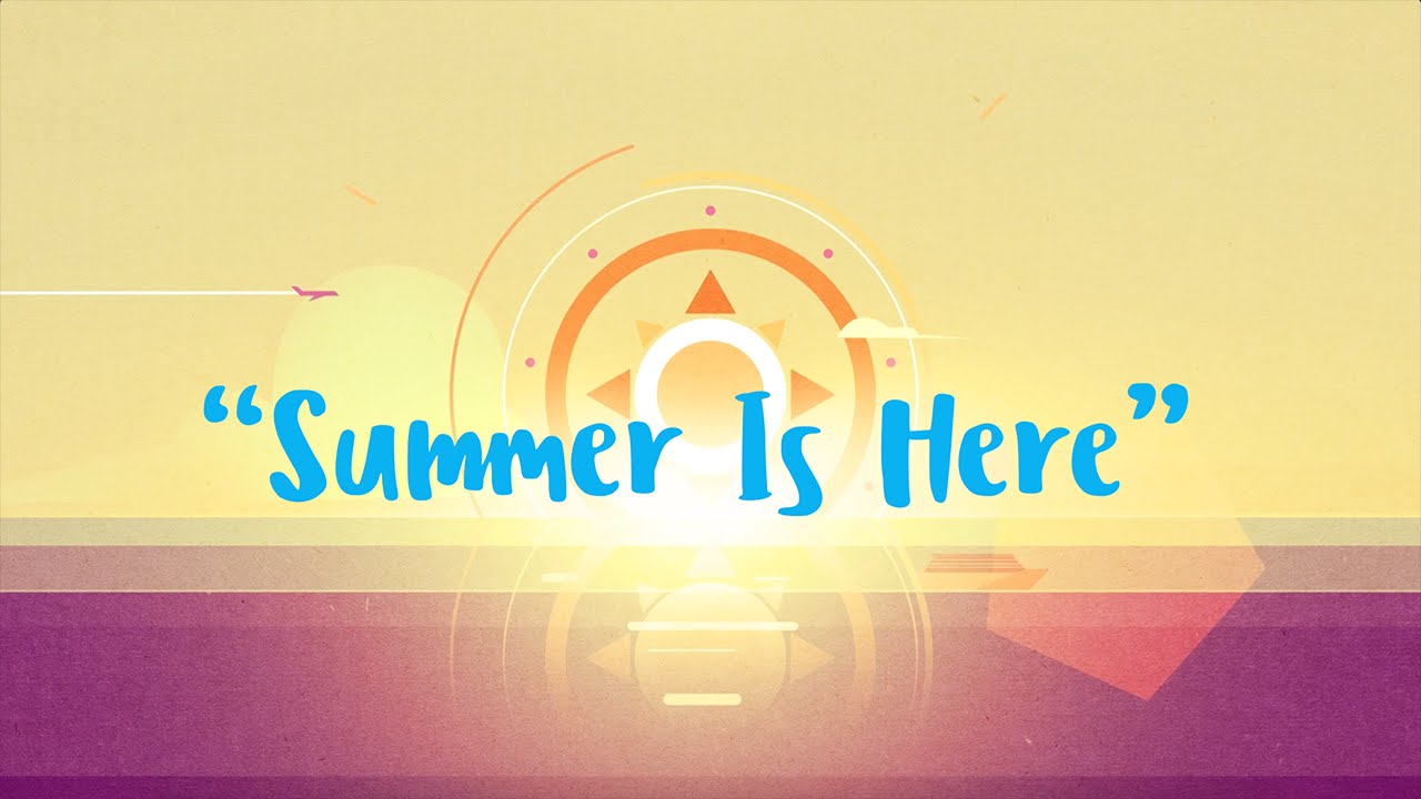 Summer Is Here Summer Is Here