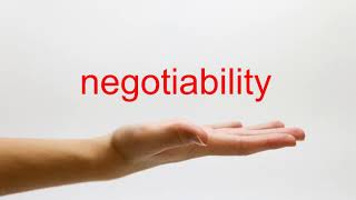 How to Pronounce negotiability - American English