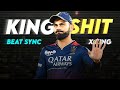 Virat kohli x king shit  king shit edit  x beat sync vk viratkohlistatus