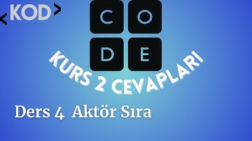 CODE ORG KURS 2 CEVAPLARI Ders 4 Aktör Sıra