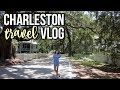 Charleston Travel Vlog || Follow Me Around