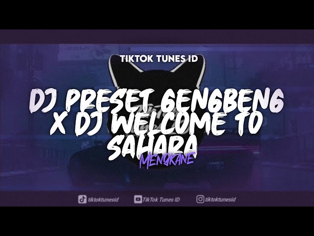 DJ PRESET GENGBENG DJ MAYA FYZ X DJ WELCOME TO SAHARA DJ ARIF DU SOUND JEE MENGKANE class=