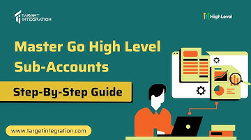 Master Go High Level Sub-Accounts | Vereenvoudig klantenbeheer en het opschalen van bureaus