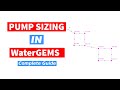 Pump Sizing &amp; Pumping Water Network Design with WaterGEMS Software | WaterGEMS Tutorial